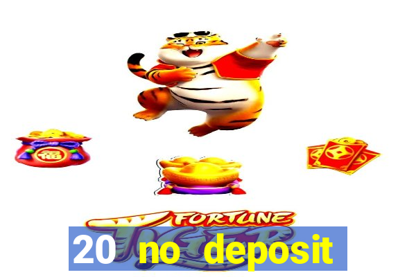 20 no deposit bonus casino