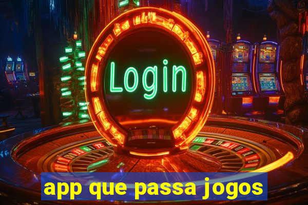 app que passa jogos