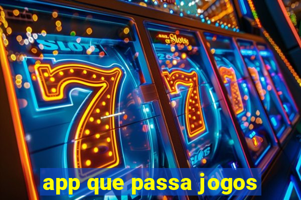 app que passa jogos