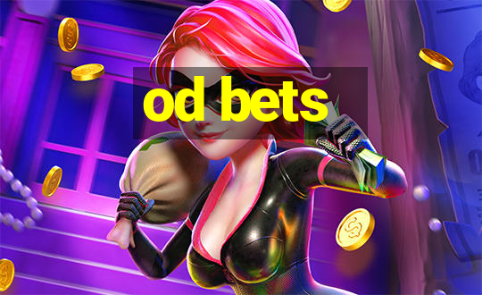 od bets