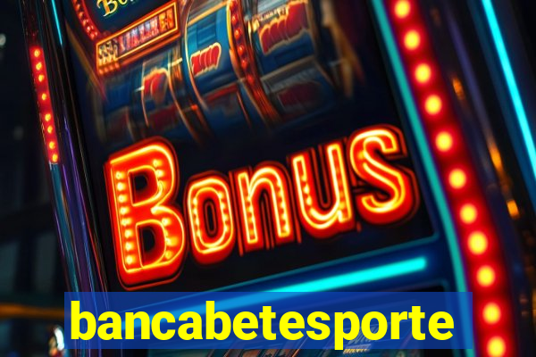 bancabetesporte