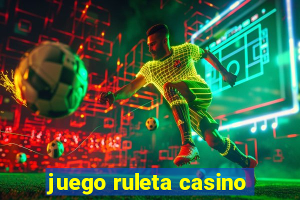 juego ruleta casino