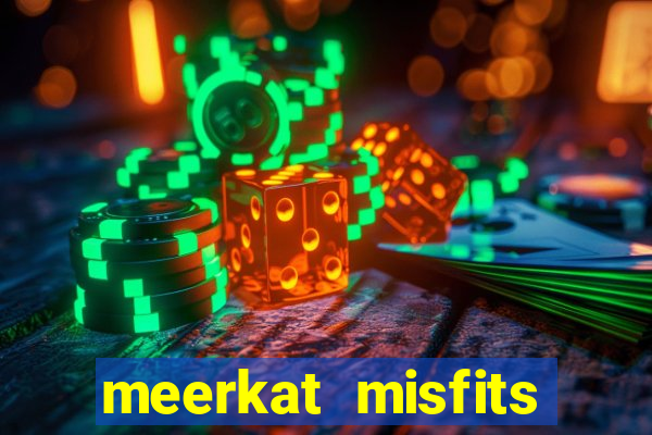 meerkat misfits slot game