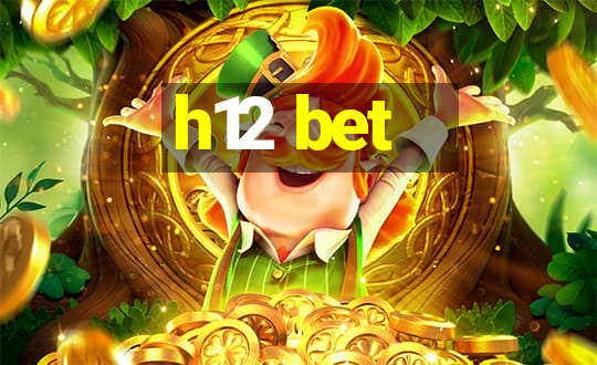 h12 bet