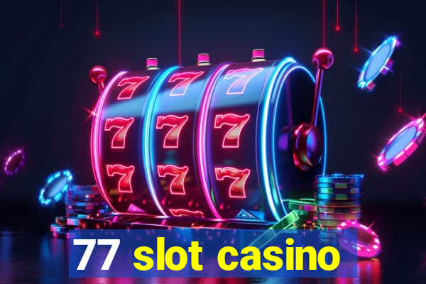 77 slot casino