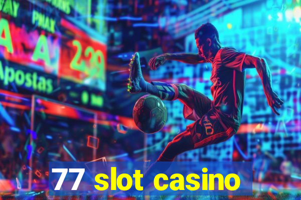 77 slot casino