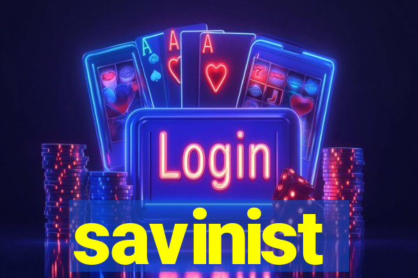 savinist