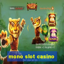 mono slot casino