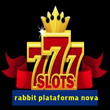 rabbit plataforma nova