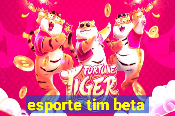 esporte tim beta