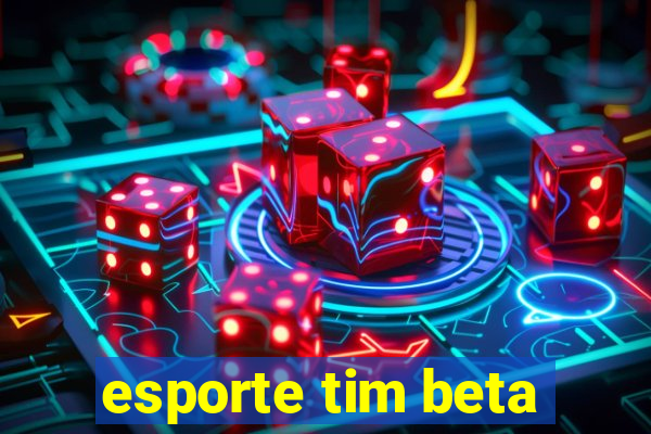 esporte tim beta