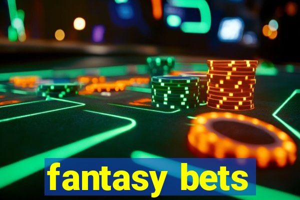 fantasy bets