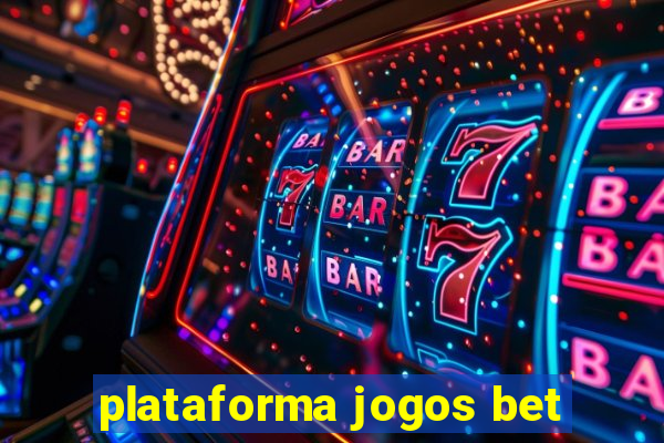 plataforma jogos bet