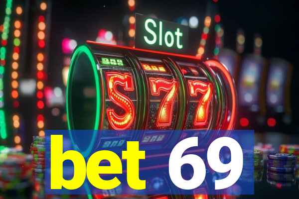 bet 69