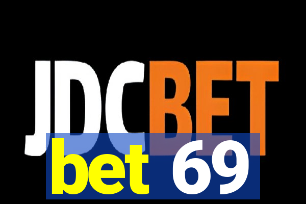 bet 69