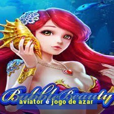 aviator é jogo de azar