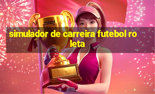 simulador de carreira futebol roleta