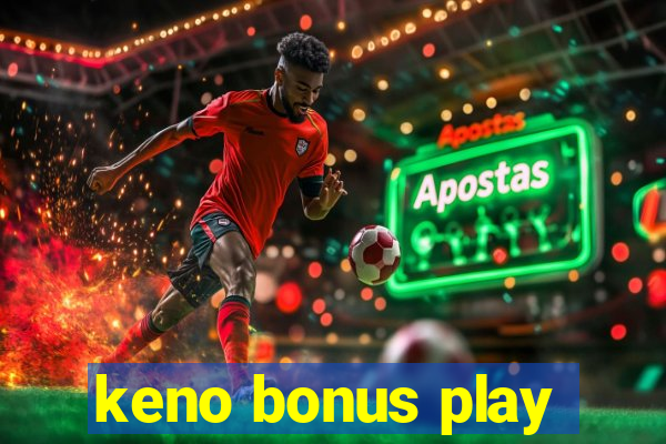 keno bonus play