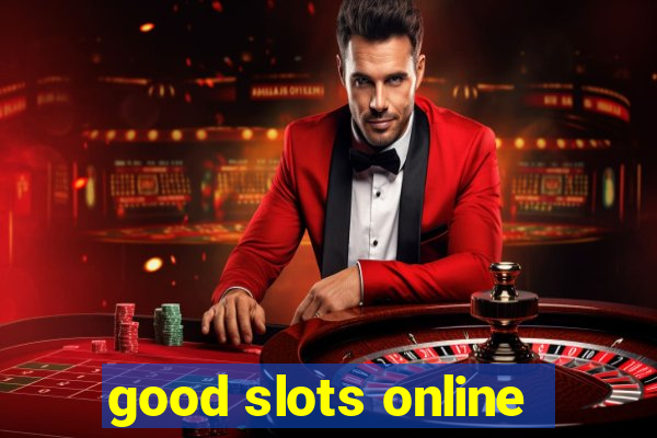 good slots online