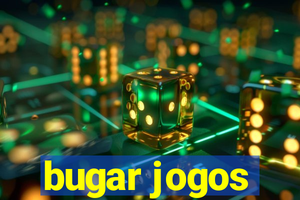 bugar jogos