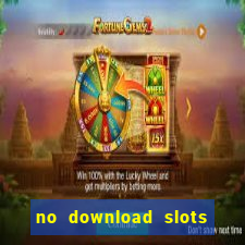 no download slots for free