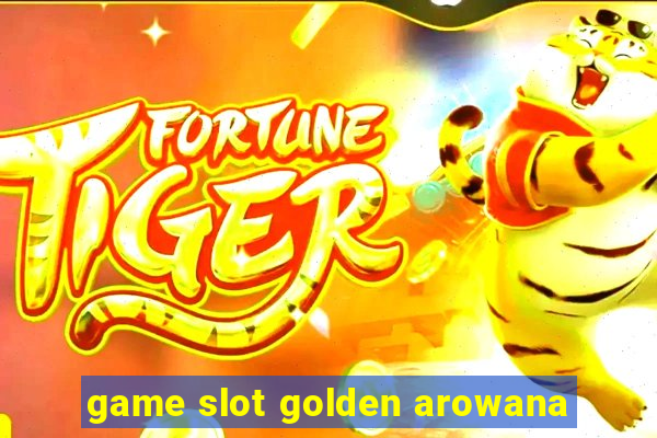 game slot golden arowana