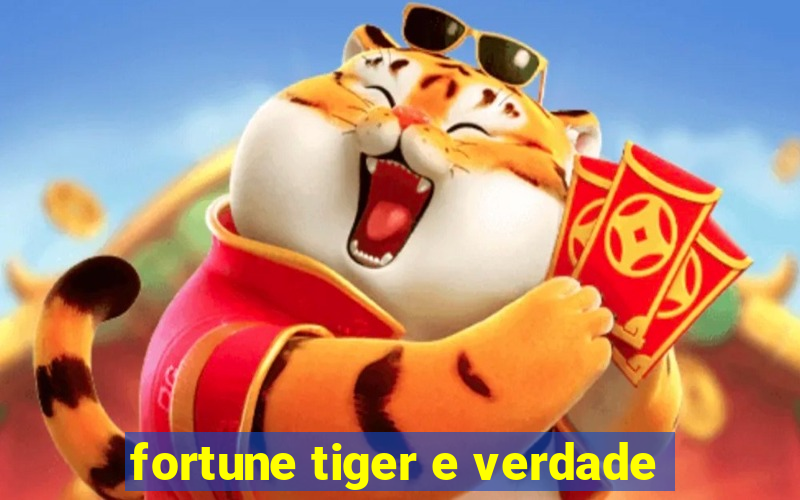 fortune tiger e verdade