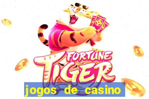 jogos de casino que dao bonus gratis