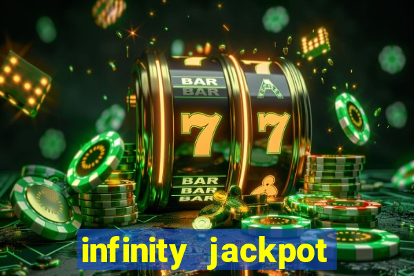 infinity jackpot casino slots