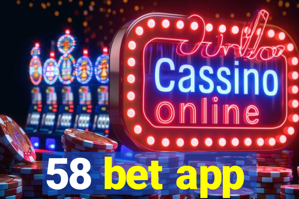 58 bet app