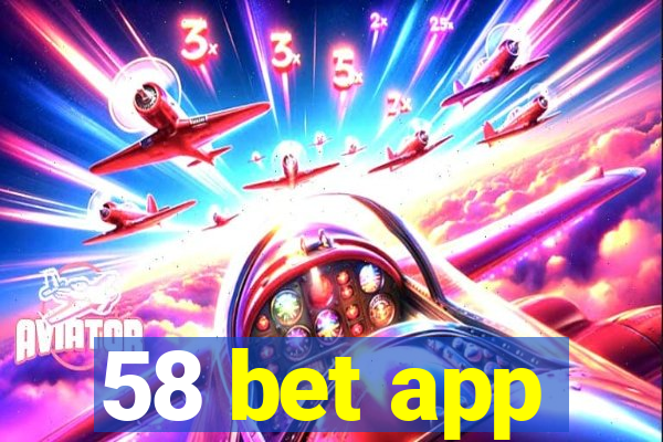 58 bet app