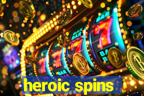 heroic spins