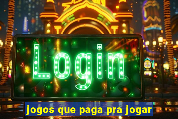 jogos que paga pra jogar