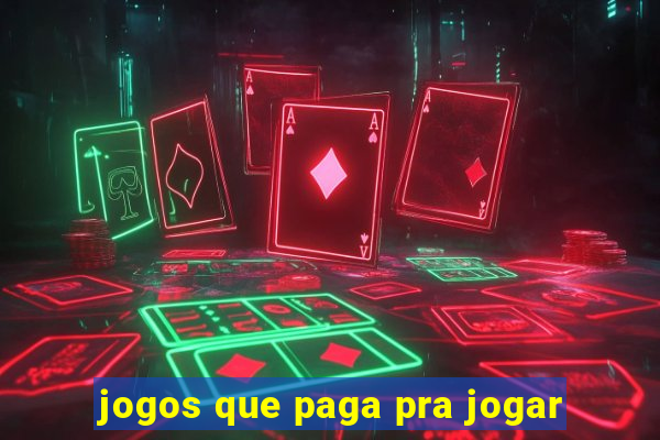 jogos que paga pra jogar