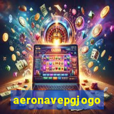 aeronavepgjogo