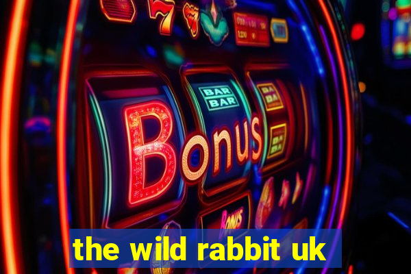 the wild rabbit uk