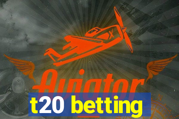 t20 betting