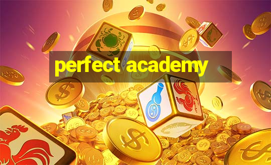 perfect academy