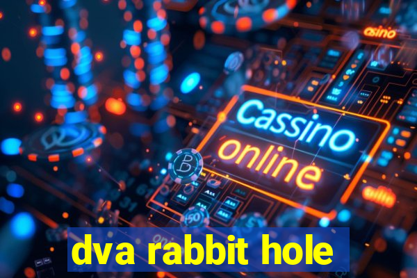 dva rabbit hole