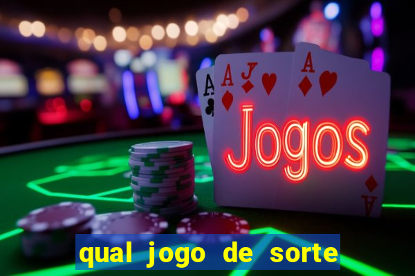 qual jogo de sorte mais facil de ganhar