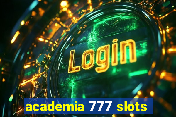 academia 777 slots