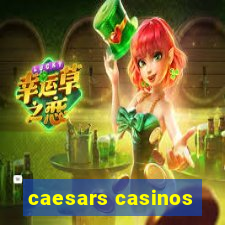 caesars casinos