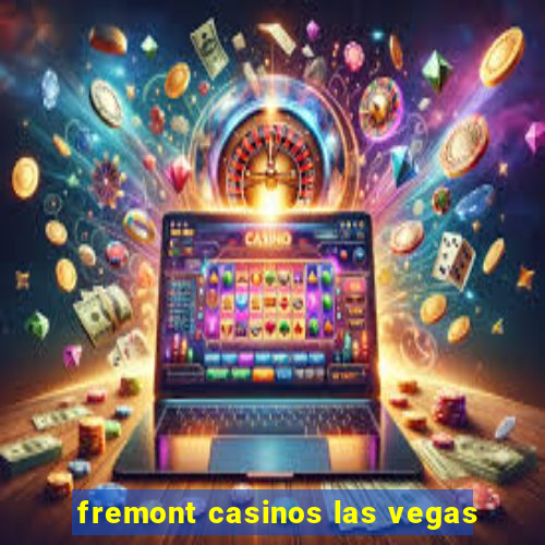 fremont casinos las vegas