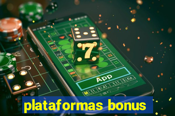 plataformas bonus