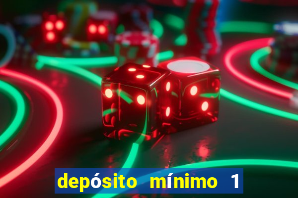 depósito mínimo 1 real bet