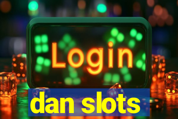 dan slots