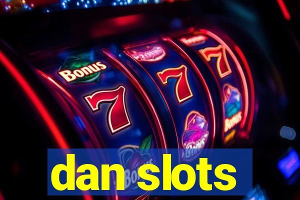 dan slots