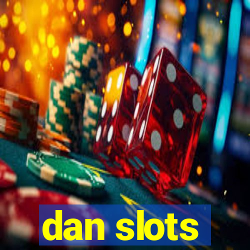 dan slots