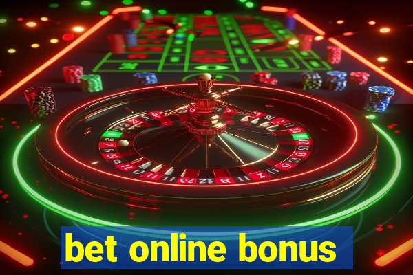 bet online bonus