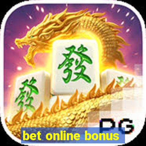 bet online bonus